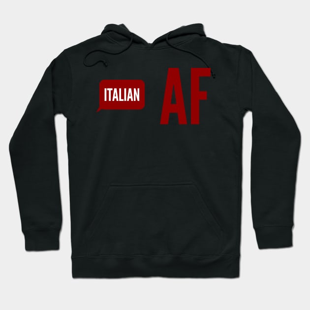 Italian AF Hoodie by MessageOnApparel